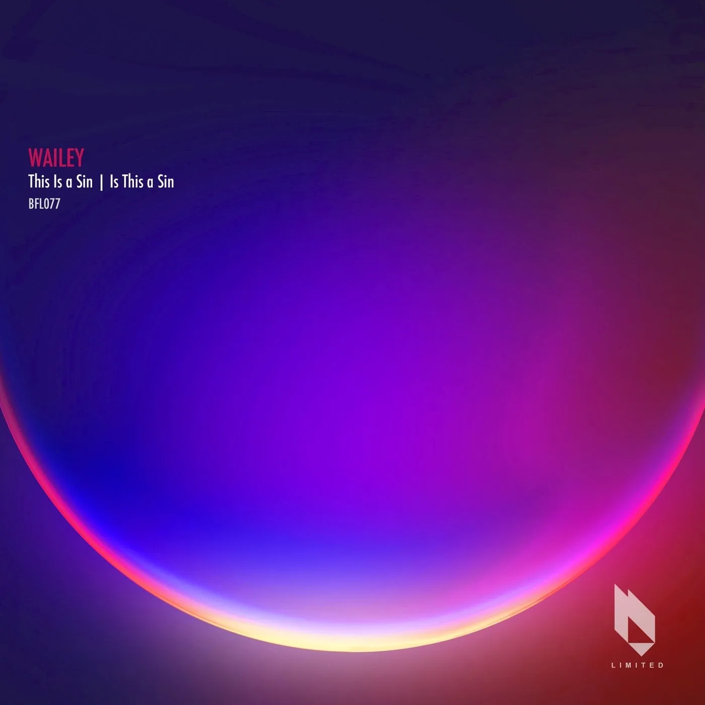 Wailey – This Is a Sin / Is This a Sin [BFL077]
