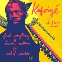 Fred Everything – Kafoiyé Feat. Diabel Cissokho (incl. Remixes By Art Of Tones) [CPT5943]
