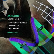 Jansons, Notelle - Stutter EP [CIRCUS155]