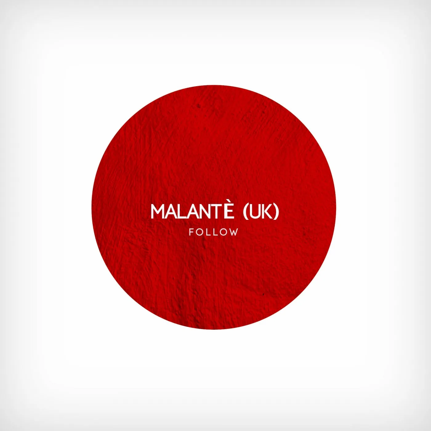 Malantè (UK) – Follow