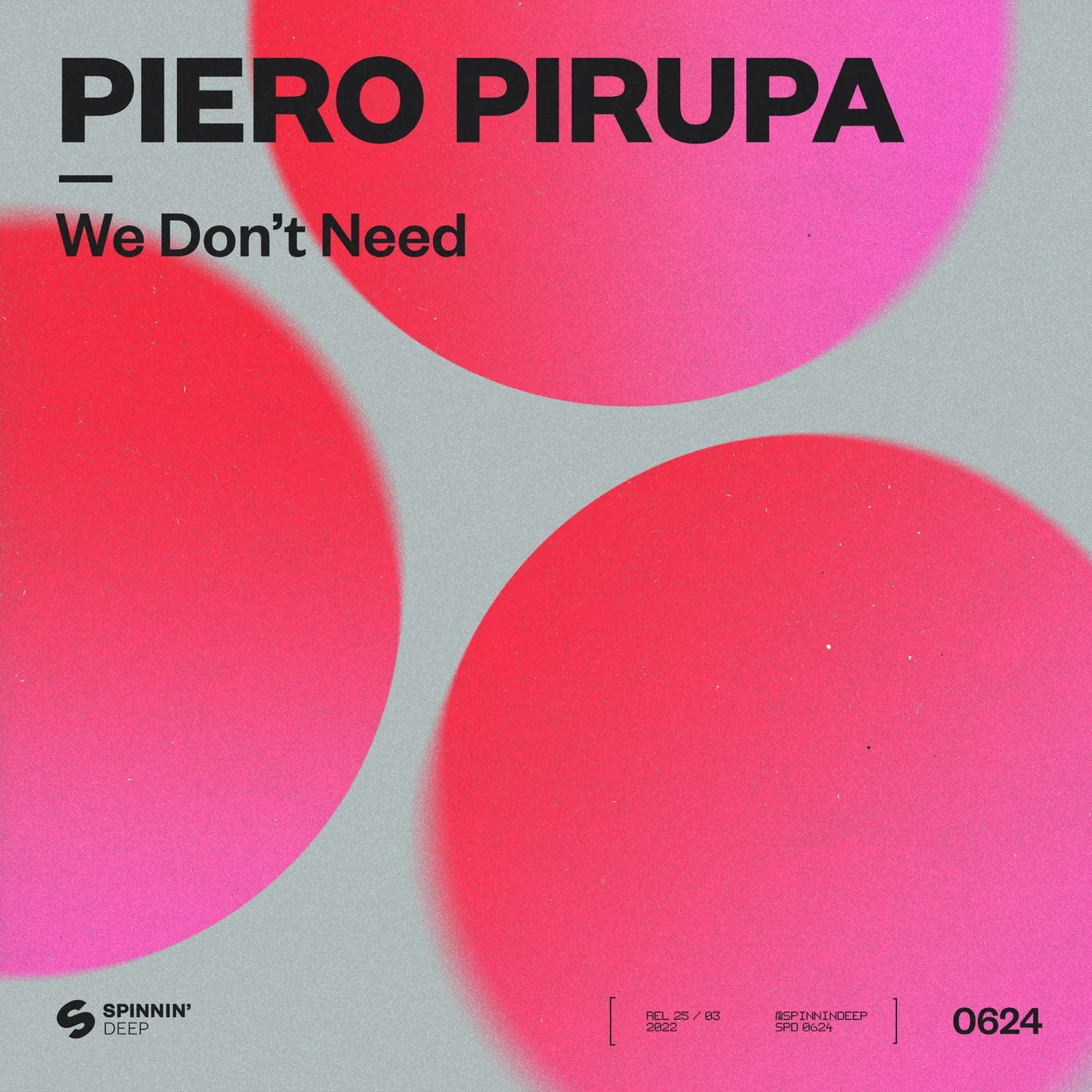 Piero Pirupa – We Don’t Need (Extended Mix) [190296192982]