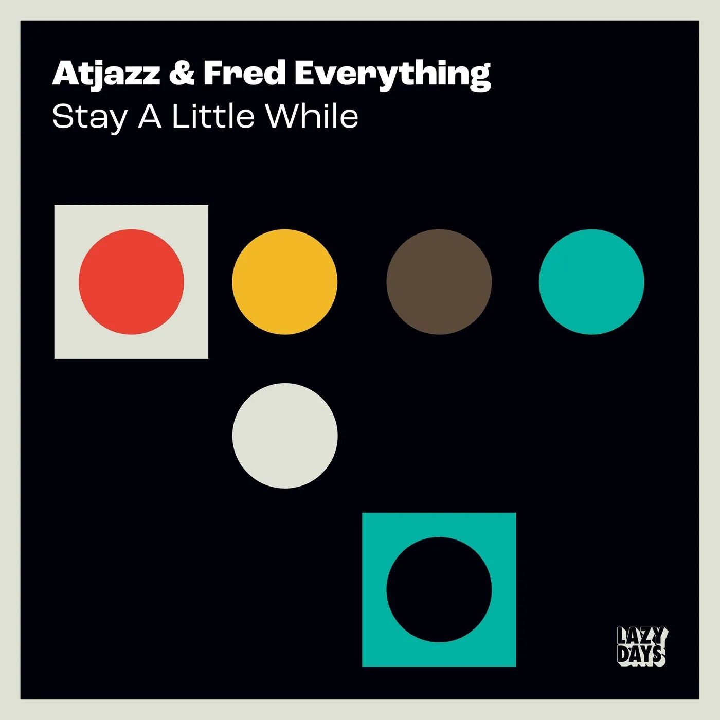 Atjazz, Fred Everything – Stay A Little While