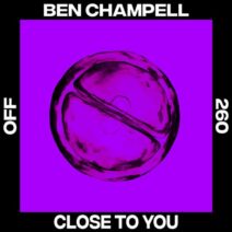 Ben Champell - Close To You [OFF260]