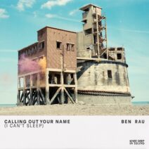 Ben Rau - Calling Out Your Name (I Can't Sleep) [KD142S1BP]