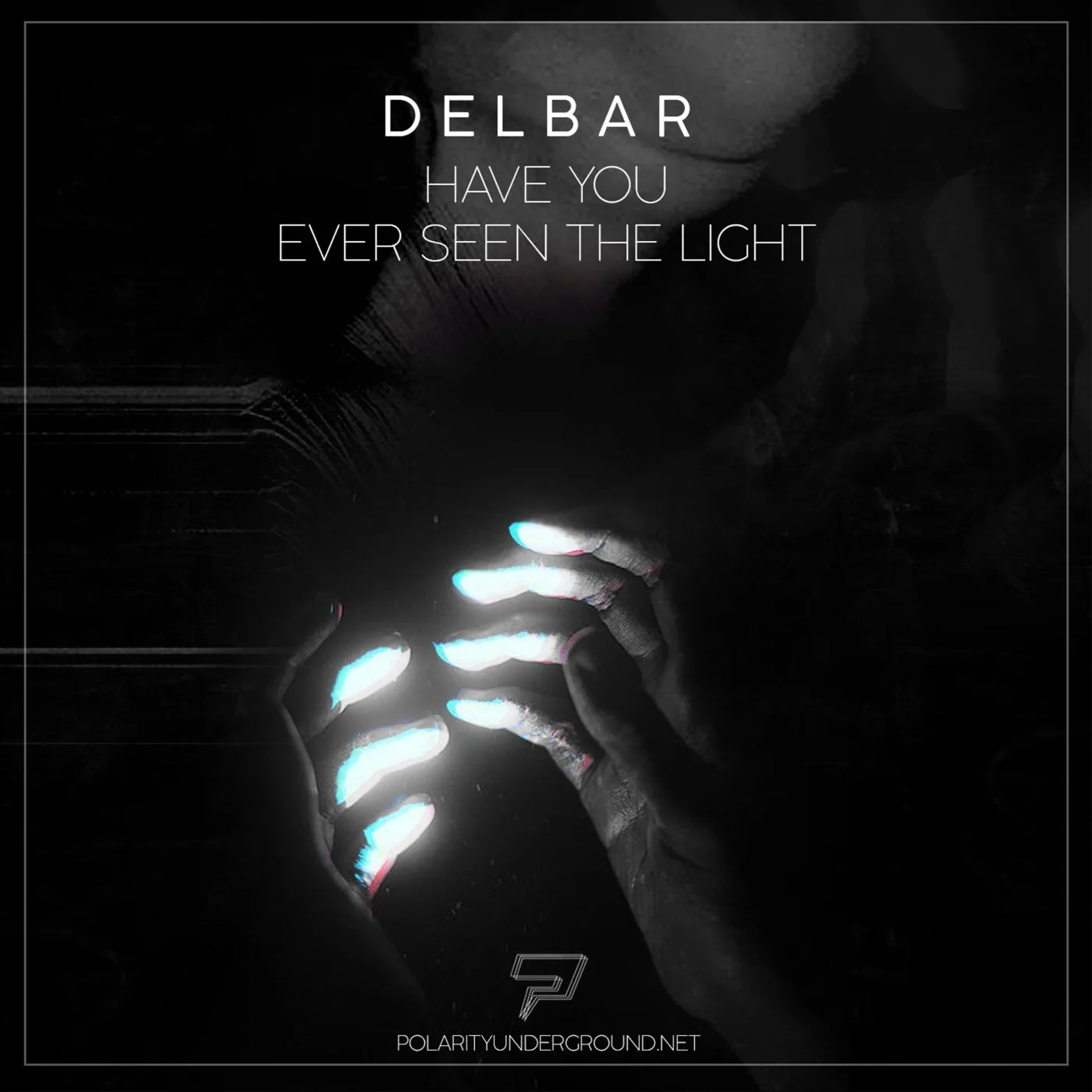 Delbar – Have You Ever Seen the Light?