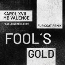 Karol XVII & MB Valence - Fool's Gold (Fur Coat Remix) [GPM669]