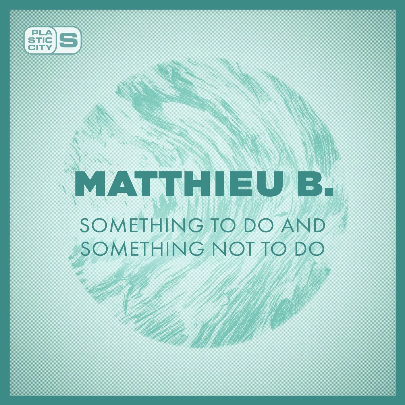 Matthieu B. – Something to do and Something not to do