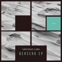 Santiago Luna - Berserk EP [FG503]