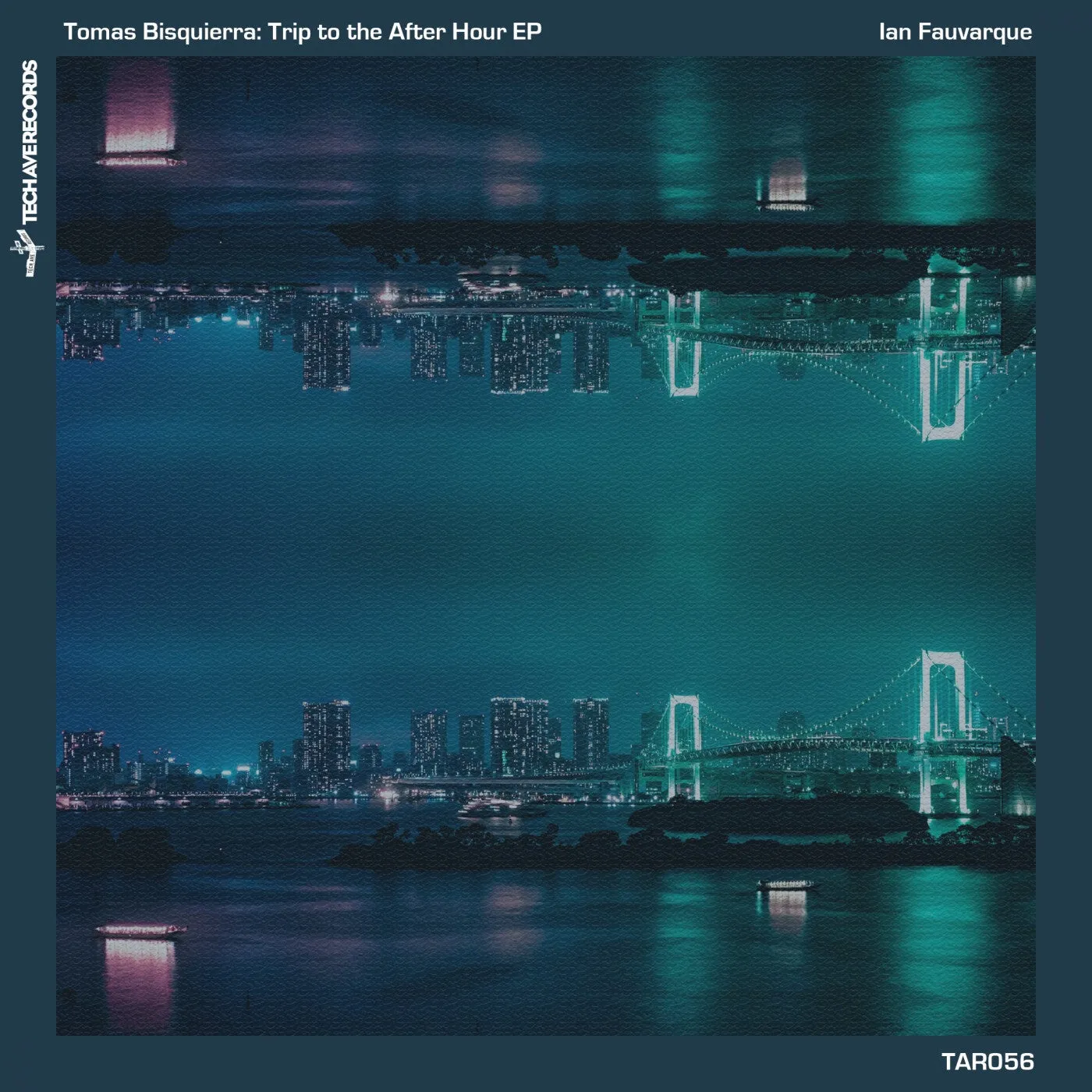 Tomas Bisquierra, Ian Fauvarque – Trip to the After Hour EP [TAR056]