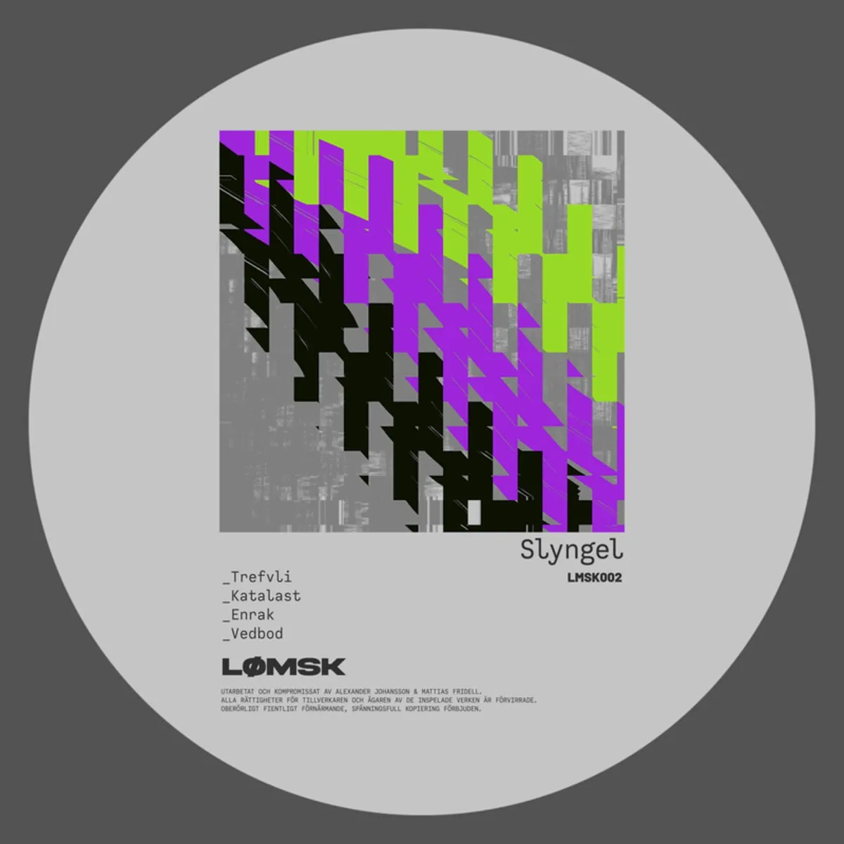 Alexander Johansson, Mattias Fridell – Slyngel EP [LMSK002]