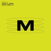 Charlie Banks - Never Know EP [MHRTZ001]