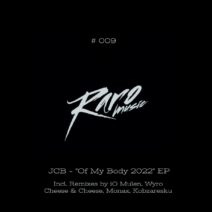 JCB - Of My Body 2022 [RARO009]