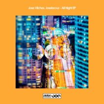 Jose Vilches, Joselacruz - All Night EP [PR2022633]