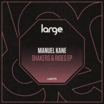 Manuel Kane - Shakers & Rides EP [LAR375]