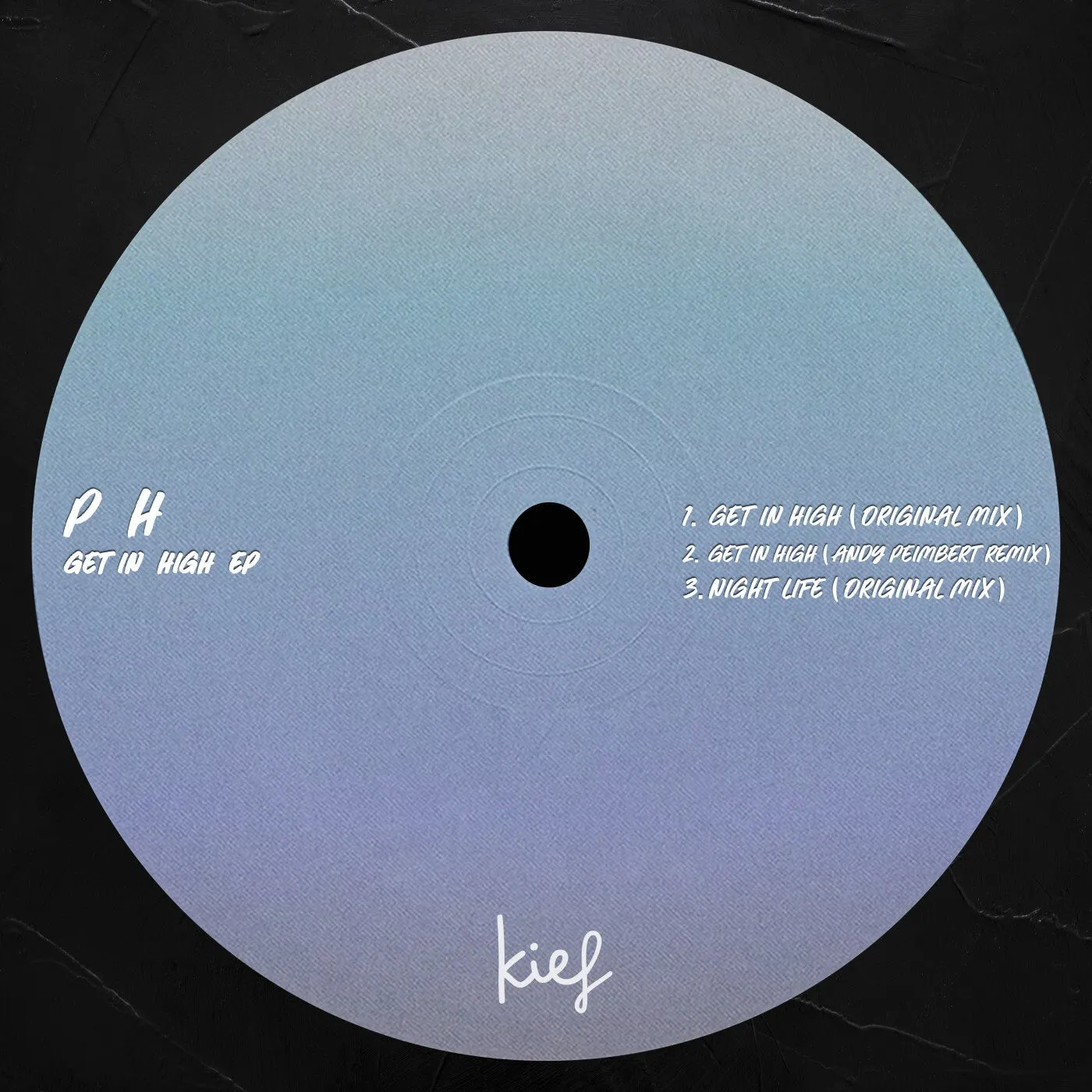 P H – Get In High EP [KIF090]