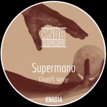 SUPERMONO - Don't Way [KNR014]