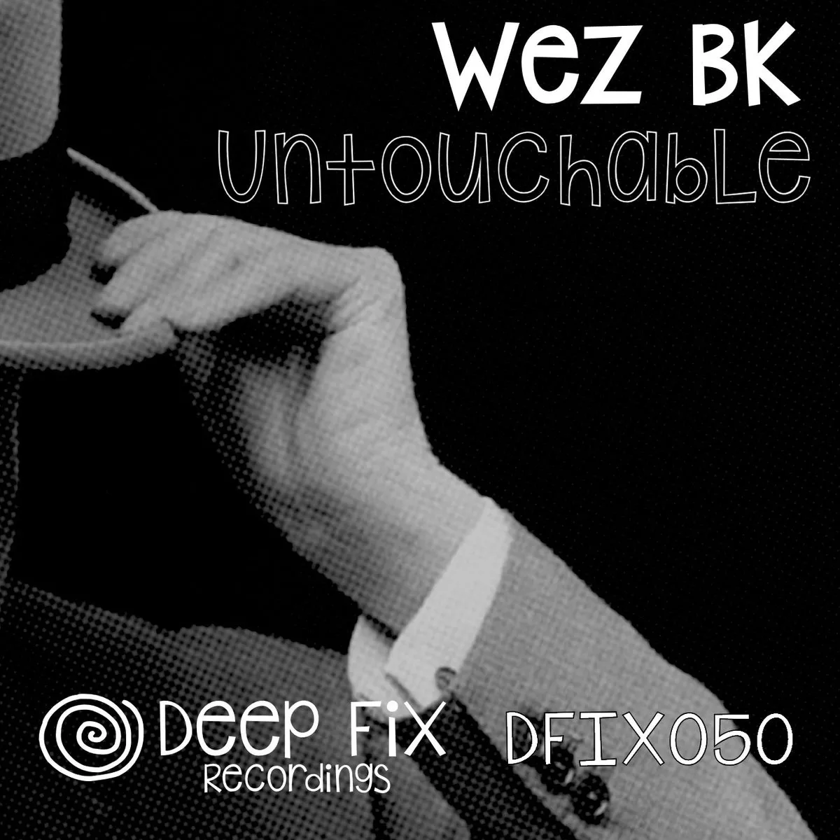 Wez BK – Untouchable [DFIX050]