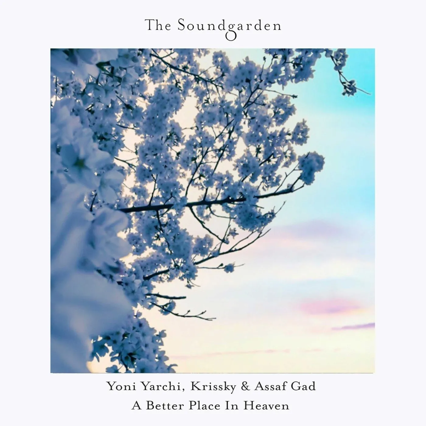 Yoni Yarchi, Krissky, Assaf Gad – A Better Place In Heaven