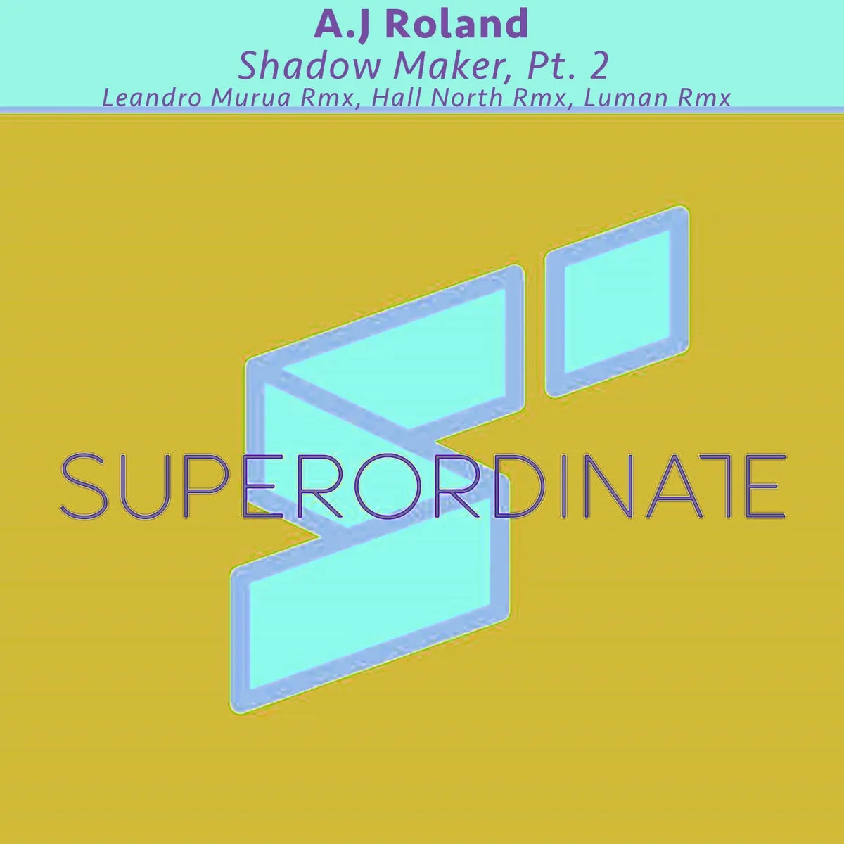A.J Roland – Shadow Maker, Pt. 2 [SUPER394]