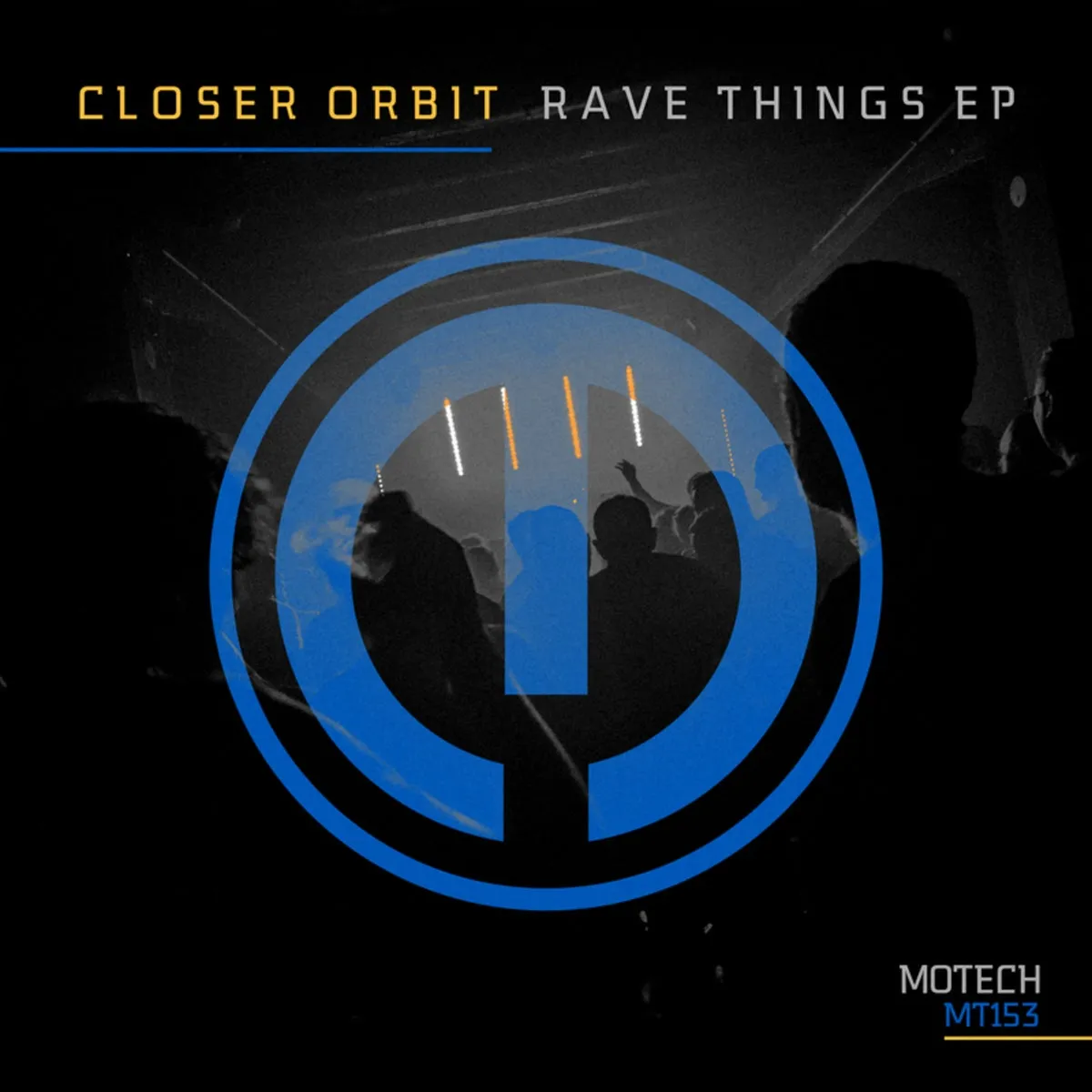 Closer Orbit – Rave Things EP [MT153]