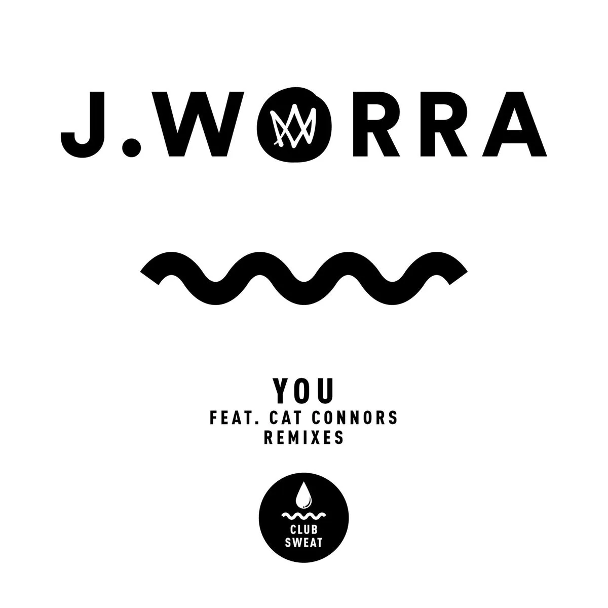 J.Worra, Cat Connors – YOU (feat. Cat Connors) [Remixes] [CLUBSWE439]