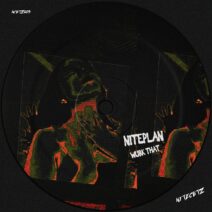 Niteplan - Wurk That [NCUTZ003]