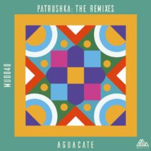 Aguacate - Patrushka_ The Remixes [MUD040]