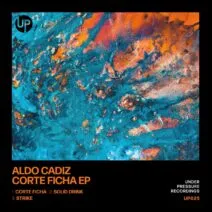 Aldo Cadiz - Corte Ficha EP [UP025]
