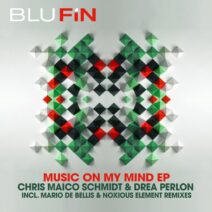 Chris Maico Schmidt, Drea Perlon - Music on My Mind EP [BF353]