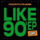Fourth Phase - Like 90s EP [CUFF187]