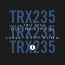 Funkerman, Tania Foster - Runnin’ For The Rhythm [TRX23501Z]