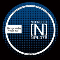 George Morley - 'Always You' [NPL076]