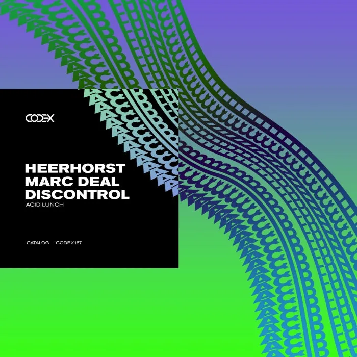 Heerhorst, Marc Deal, Discontrol – Acid Lunch [CODEX167]