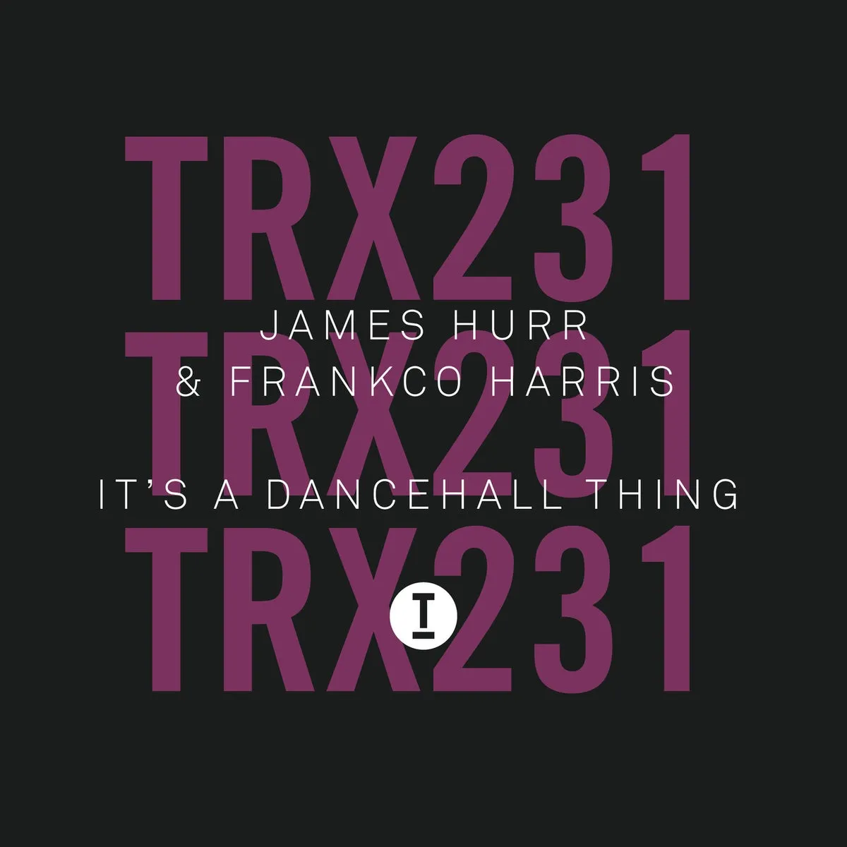 James Hurr, Frankco Harris - It’s A Dancehall Thing [TRX23101Z]