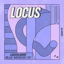 Locklead - Blue Monday EP [LOCUS019]
