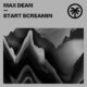 Max Dean - Start Screamin [HXT090]
