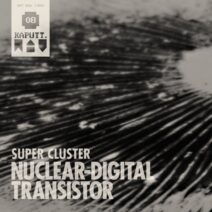 Nuclear Digital Transistor - Super Cluster [KPT008]