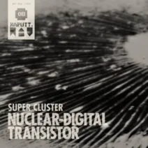 Nuclear Digital Transistor – Super Cluster [KPT008]