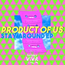 Product Of Us - Stay Around Ep [NAT825]