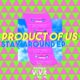 Product Of Us - Stay Around Ep [NAT825]