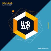 Ray Mono - Illusions EP & Mancini Remix [HDZDGT36]
