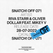 Riva Starr, Oliver Dollar, Mikey V - Snatch! OFF 071 [SNATCHOFF071]