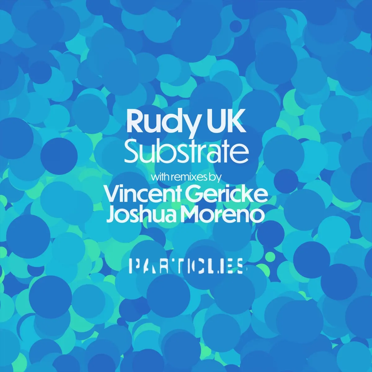 Rudy UK – Substrate (Particles Edition) [PSI2212]