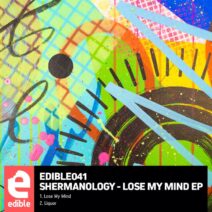 Shermanology - Lose My Mind [EDIBLE041A]
