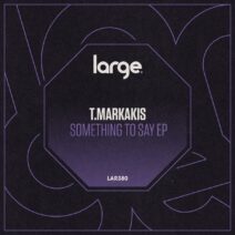 T.Markakis - Something To Say [LAR380]