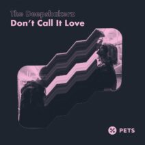 The Deepshakerz - Don't Call It Love EP [PETS157]