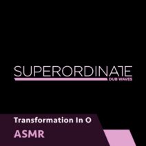 Transformation In O - Asmr [SUPDUB386]