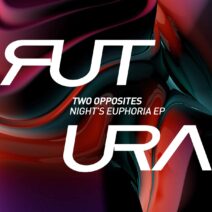 Two Opposites - Night's Euphoria EP' [FUTURA012]