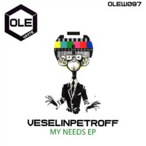 VeselinPetroff - My Needs EP [OLEW097]