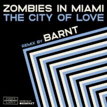 Zombies in Miami - The City Of Love [MTR005D]